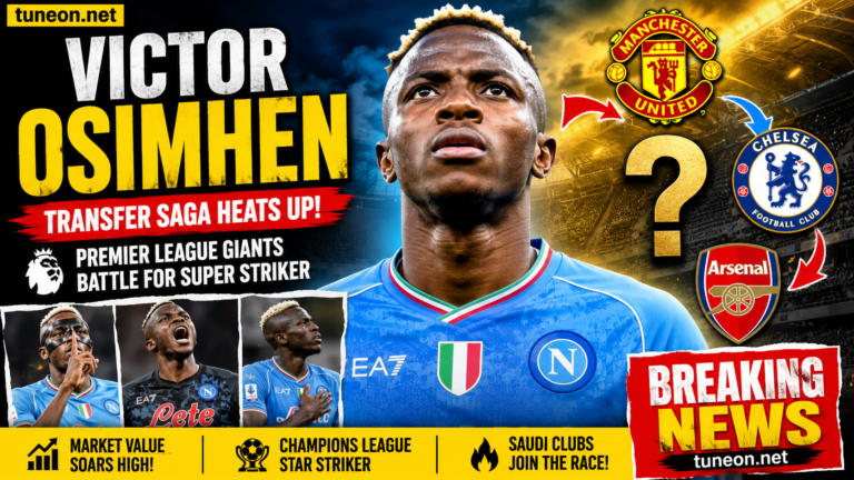 Victor Osimhen Transfer Saga Trends Across Europe with Premier League transfer rumours