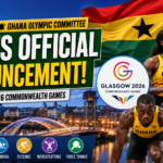 Ghana Olympic Committee Makes Official Announcement for Glasgow 2026 Commonwealth Games participation