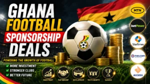 Ghana Football Sponsorship Deals driving football growth and investment in Ghana
