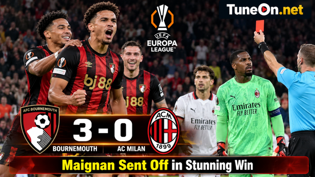 Bournemouth 3-0 AC Milan: Maignan Sent Off in Stunning Win 23 Bournemouth 3-0 AC Milan Europa League match