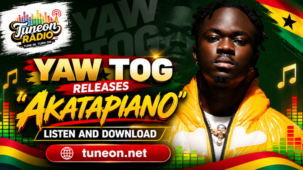 Yaw Tog Releases “Akatapiano” — Listen and Download 13 Yaw Tog Akatapiano's new Ghana song 2026