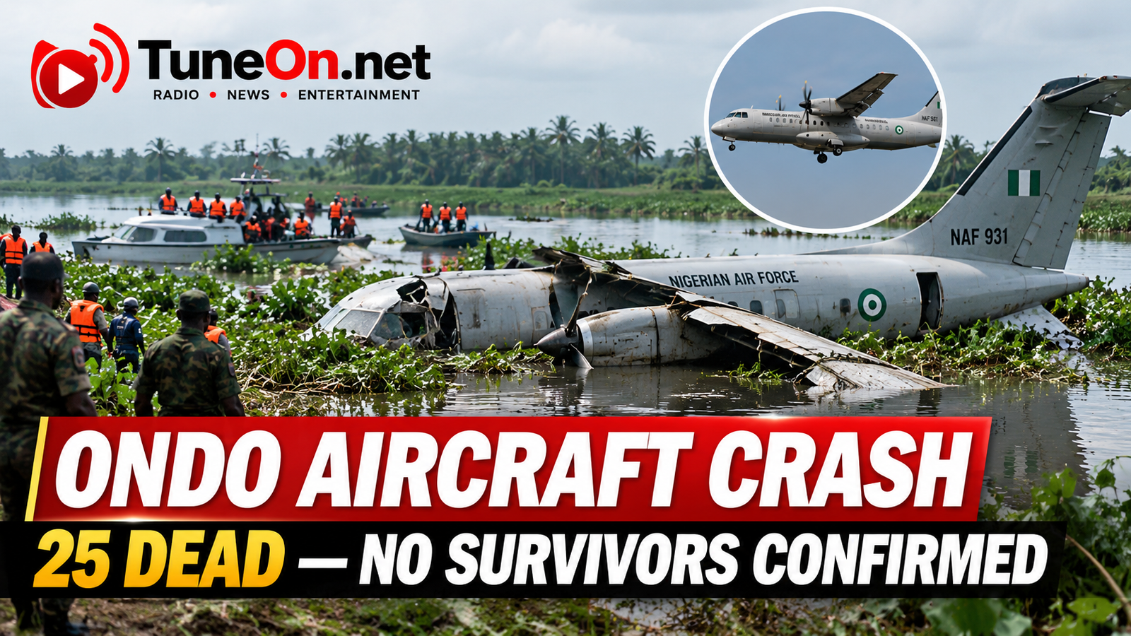 Ondo Aircraft Crash: 25 Killed as Nigerian Air Force ATR-42 Goes Down in Igbokoda